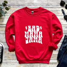 Load image into Gallery viewer, bad mama jama crewneck
